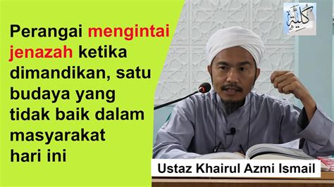 Ma ismail, mz abdullah, ma mujeebu. Kuliah MATAZ : Ustaz Khairul Azmi Ismail - Kafan - YouTube