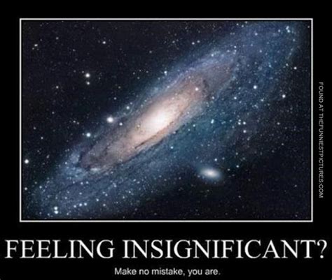 Feeling Insignificant Quotes Quotesgram
