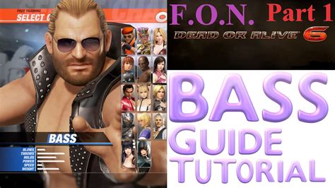 Dead Or Alive 6 Bass Guide Tutorial Youtube