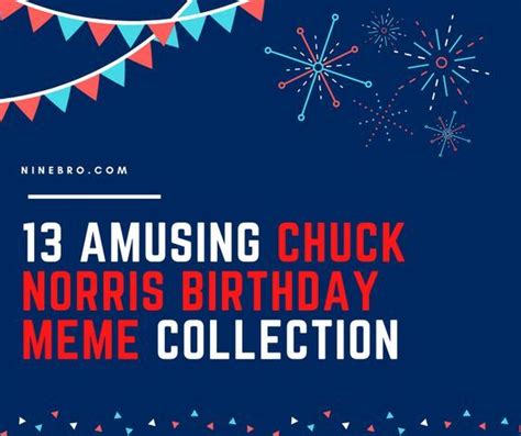 13 Amusing Chuck Norris Birthday Meme Collection In 2020 Chuck Norris