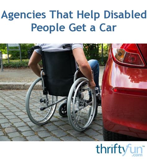 Agencies That Help Disabled People Get A Car Thriftyfun