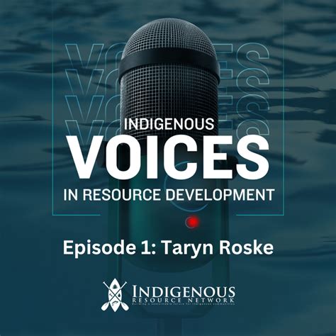 Indigenous Voices In Resource Development Podcast Indigenous Resource