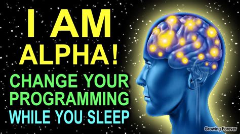 I Am Alpha Affirmations While You Sleep Reprogram Your Mind For
