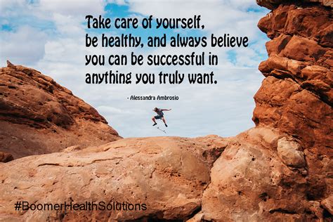 Take Care Of Yourself Be Healthy And Always Believe You Can Be