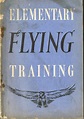 Elementary Flying Trianing: Official 1943 RAF AP 1979A/123 Pages/ PDF ...