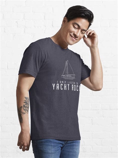 I Only Listen To Yacht Rock T Shirt For Sale By Primotees Redbubble Yacht T Shirts