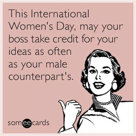 International Woman S Day Ecards Funny Funny Quotes Work Humor