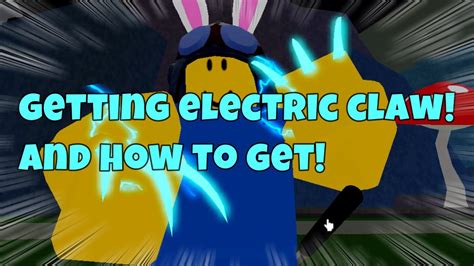 Getting Electric Claw And How To Get Youtube