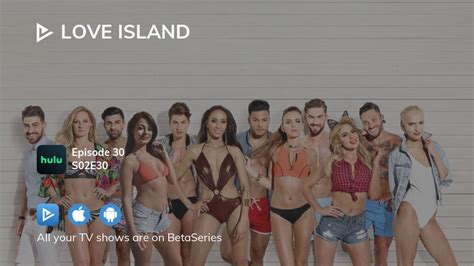 Watch Love Island Season 2 Episode 30 Streaming Online