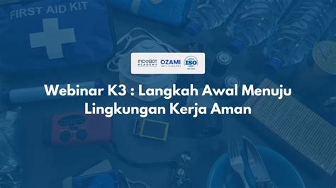 Webinar K Langkah Awal Menuju Lingkungan Kerja Aman Lms Ozami