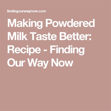 Making Powdered Milk Taste Better Recipe Finding Our