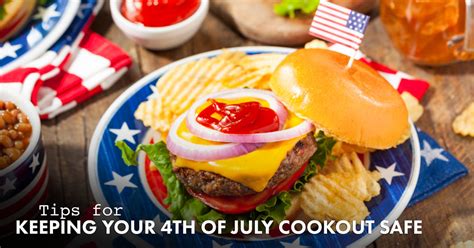 Tips For Keeping Your Fourth Of July Cookout Safe Ryan Roberts Realtor