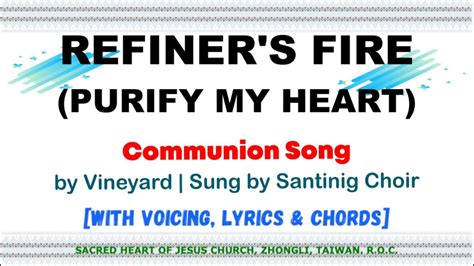 Refiner S Fire Purify My Heart With Voicing Lyrics And Chords Communion Song By Vineyard