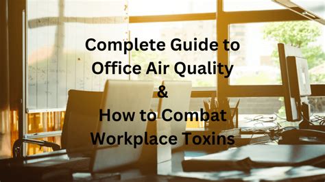 Guide To Office Air Quality And How To Combat Workplace Toxins Air
