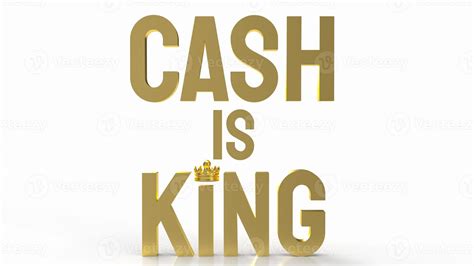 The Gold Word Cash Is King On White Background For Business Content 3d