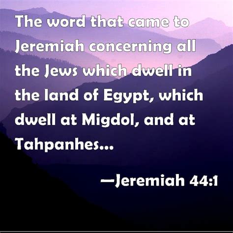 Jeremiah 441 The Word That Came To Jeremiah Concerning All The Jews