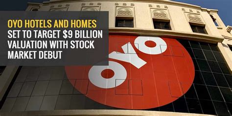 Oyo Hotels And Homes Target 9 Bn Valuation With Stock Market Debut
