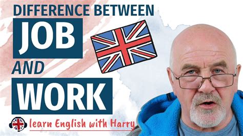 What Is The Difference Between Job And Work Learn English With Harry