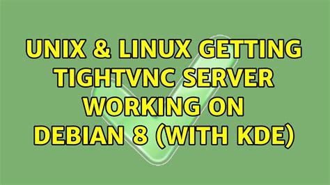 Unix Linux Getting Tightvnc Server Working On Debian With Kde