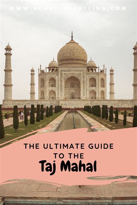 Visiting The Taj Mahal In India The Ultimate Guide The Taj Mahal