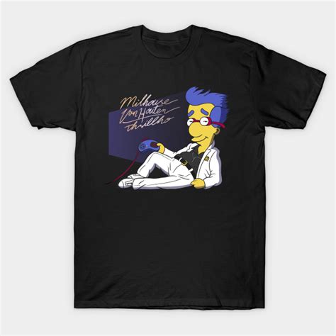 Thrillhouse Milhouse Van Houten T Shirt The Shirt List