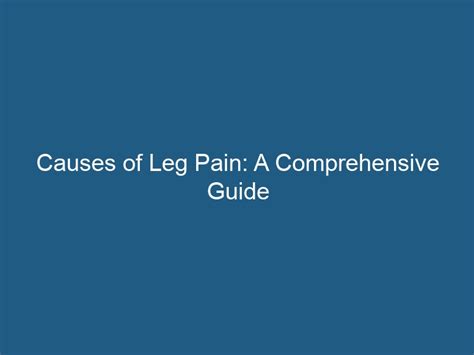 Causes Of Leg Pain A Comprehensive Guide