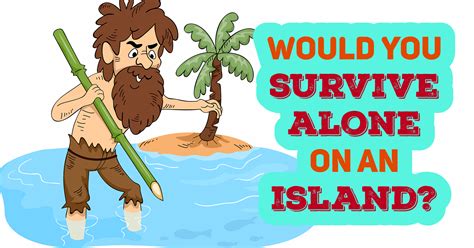 Would You Survive Alone On An Island Question 18 Youre Being Watched By A Pair Of Eyes In