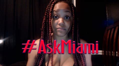 Ask Miami 4 Going To Africa Boob Size And More Youtube