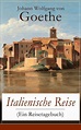 Italienische Reise (Ein Reisetagebuch) (eBook, ePUB) von Johann ...