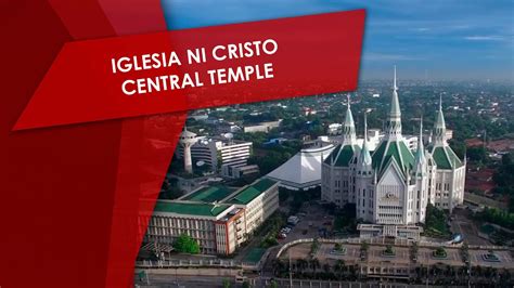 The Iglesia Ni Cristo Central Temple Youtube