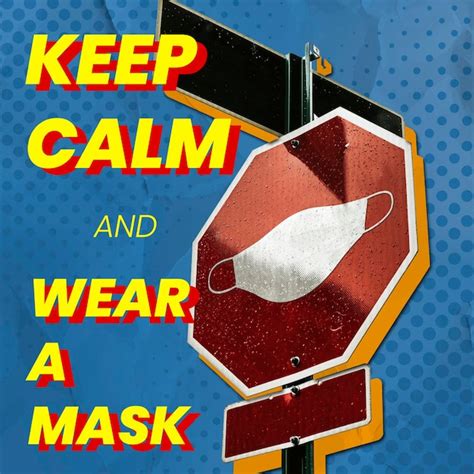 Premium Vector Keep Calm And Wear A Mask To Protect Yourself From The
