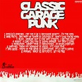 Sixties Garage Punk: Classic Garage Punk