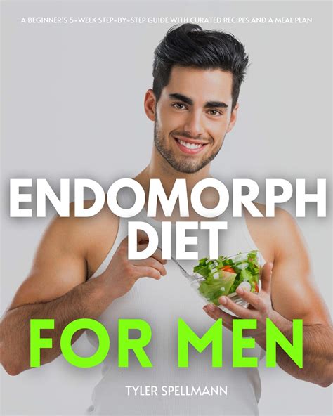 Endomorph Diet For Men A Beginners 5 Week Step By Step Guide With