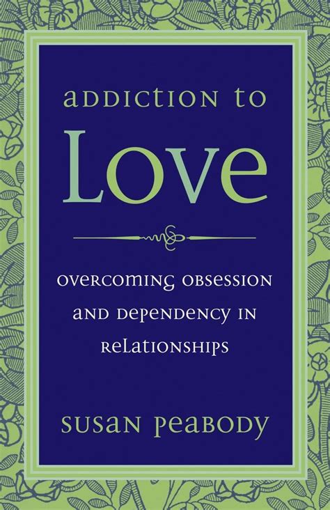 Amazon Addiction To Love Overcoming Obsession And Dependency In