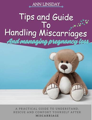 Tips And Guide To Handling Miscarriages And Managing Pregnancy Loss A Self Help Book For