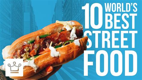 10 Of The Best Street Foods Around The World Youtube Street Food