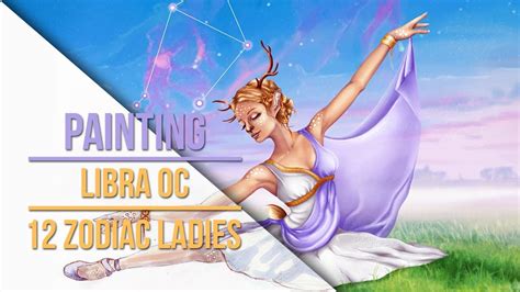Libra Oc 12 Zodiac Ladies Steps Digital Painting Tutorial Youtube