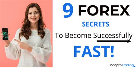 9 Secrets To Be Successful In Forex Trading Fast Indepth Trading