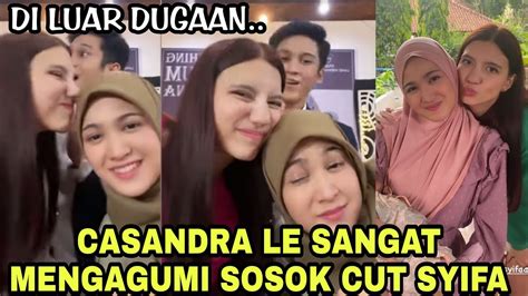 inilah yang membuat casandra le sangat mengagumi sosok cut syifa haris dan syifa youtube