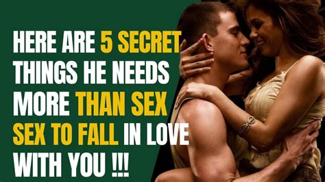 Here Are 5 Secret Things He Needs More Than Sex To Fall In Love With You Npd Narcissism Youtube
