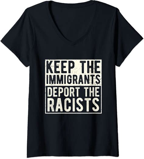 Womens Deport Racists Keep The Immigrants Racism Political Protest V Neck T Shirt