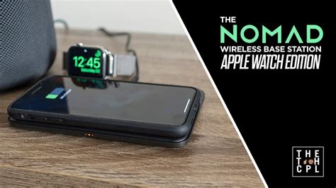 The Nomad Wireless Base Station Apple Watch Edition Youtube