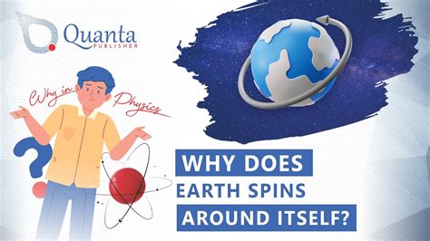 Why Does Earth Spin Around Itself Why In Physics Youtube
