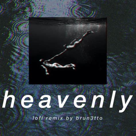Stream Cigarettes After Sex Heavenly Chill Lofi Remix By Brun3tto Listen Online For Free
