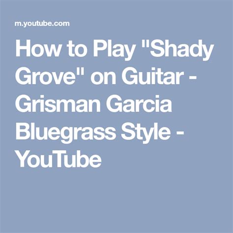 How To Play Shady Grove On Guitar Grisman Garcia Bluegrass Style