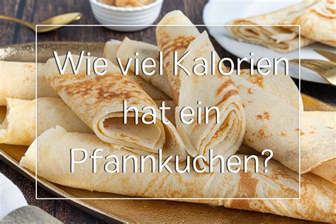 Wie viel Kalorien hat ein Pfannkuchen