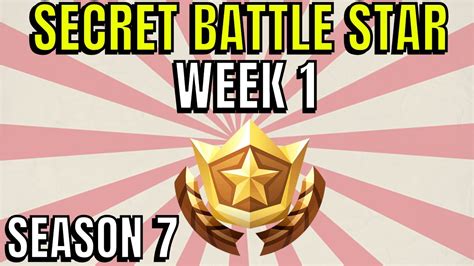 Secret Battle Star Week 1 Fortnite Season 7 Youtube