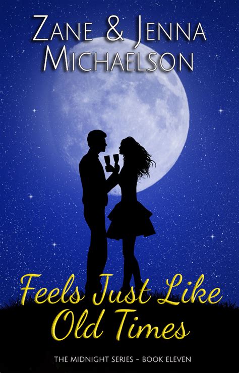 Feels Just Like Old Times Midnight 11 By Zane Michaelson Goodreads