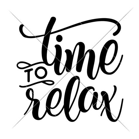 Time To Relax Inspirational Quote Svg Dxf Eps Files For Etsy