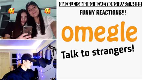Omegle Singing Reactions Part 4 Youtube